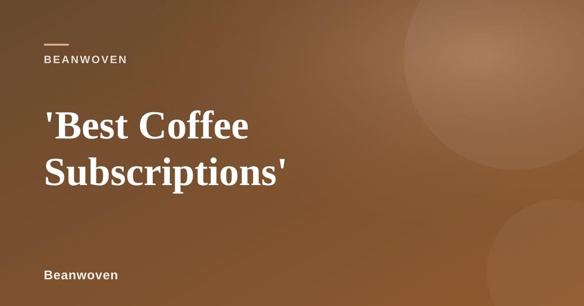 Assorted bags of specialty coffee beans from various subscription services